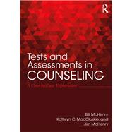 Tests and Assessments in Counseling: A Case by Case Exploration by McHenry; Bill, 9781138228672