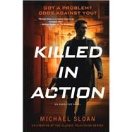 Killed in Action by Sloan, Michael, 9781250098672