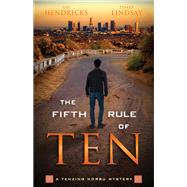 The Fifth Rule of Ten by Hendricks, Gay; Lindsay, Tinker, 9781401948672