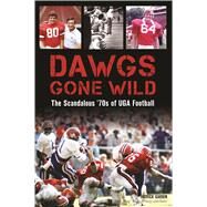 Dawgs Gone Wild by Garbin, Patrick; Davis, Steve (CON), 9781625858672