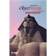 Object Worlds in Ancient Egypt Material Biographies Past and Present by Meskell, Lynn, 9781859738672