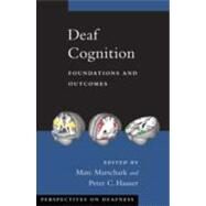 Deaf Cognition Foundations and Outcomes by Marschark, Marc; Hauser, Peter C, 9780195368673