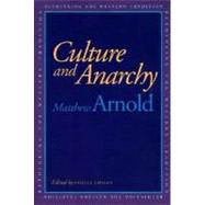 Culture and Anarchy by Matthew Arnold; Edited by Samuel Lipman; Commentary by Maurice Cowling, Gerald Graff, Samuel Lipman, and Steven Marcus, 9780300058673