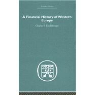 A Financial History of Western Europe by Kindleberger,Charles P., 9780415378673