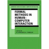 Formal Methods in Human-Computer Interaction by Edited by Michael Harrison , Harold Thimbleby, 9780521448673