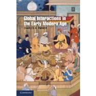 Global Interactions in the Early Modern Age, 1400–1800 by Charles H. Parker, 9780521688673