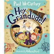 Hey Grandude! by McCartney, Paul; Durst, Kathryn, 9780525648673