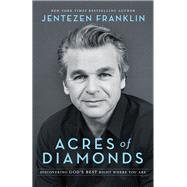 Acres of Diamonds by Franklin, Jentezen, 9780800798673