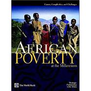 African Poverty at the Millennium : Causes, Complexities, and Challenges by White, Howard; Killick, Tony; Kayizzi-Mugerwa, Steve, 9780821348673