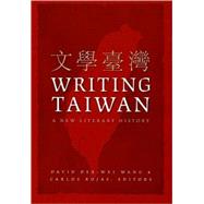 Writing Taiwan by Wang, David Der-Wei; Rojas, Carlos, 9780822338673