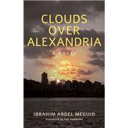 Clouds over Alexandria by Meguid, Ibrahim Abdel; Heikkinen, Kay, 9789774168673