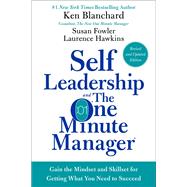 Self Leadership and the One Minute Manager by Blanchard, Ken; Fowler, Susan; Hawkins, Laurence, 9780062698674