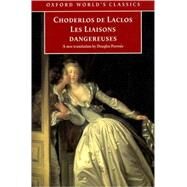 Les Liaisons Dangereuses by de Laclos, Pierre Choderlos; Parme, Douglas; Coward, David, 9780192838674
