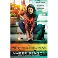 The Witches of Echo Park by Benson, Amber, 9780425268674