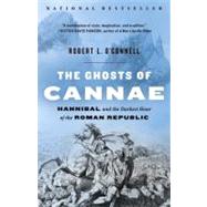 The Ghosts of Cannae Hannibal and the Darkest Hour of the Roman Republic by O'Connell, Robert L., 9780812978674