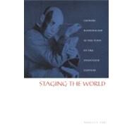 Staging the World by Karl, Rebecca E.; Chow, Rey; Harootunian, Harry; Miyoshi, Masao, 9780822328674