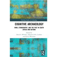 Cognitive Archaeology by Whitley, David S.; Loubser, Johannes H. N.; Whitelaw, Gavin, 9781138068674