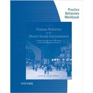 Practice Behaviors Workbook for Kirst-Ashman's Brooks/Cole Empowerment Series: Human Behavior in the Macro Social Environment, 4th by Kirst-Ashman, Karen, 9781285418674