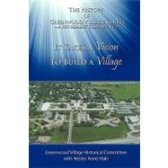 It Takes a Vision to Build a Village : The History of Greenwood Village South by Hale, Hester Anne, 9781438968674