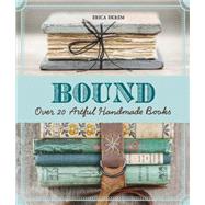 Bound Over 20 Artful Handmade Books by Ekrem, Erica, 9781454708674