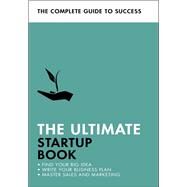 The Ultimate Startup Book by Kevin Duncan; Iain Maitland; Christine Harvey; John Sealey, 9781473688674