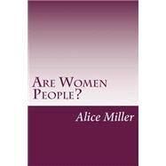 Are Women People? by Miller, Alice Duer, 9781502388674