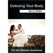 Detoxing Your Body by Wills, Barry, 9781505598674