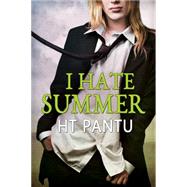 I Hate Summer by Pantu, HT, 9781627988674