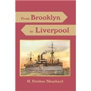 From Brooklyn to Liverpool by Shephard, H. Ferebee, 9781796048674