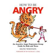 How to Be Angry by Whitson, Signe; Long, Nicholas, 9781849058674