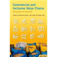 Commercial and Inclusive Value Chains by Harper, Malcolm; Belt, John; Roy, Rajeev, 9781853398674