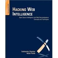 Hacking Web Intelligence by Chauhan; Panda, 9780128018675