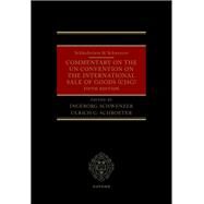 Schlechtriem & Schwenzer: Commentary on the UN Convention on the International Sale of Goods (CISG) by Schwenzer, Ingeborg; Schroeter, Ulrich G., 9780198868675