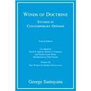 Winds of Doctrine, critical edition, Volume 9 Studies in Contemporary Opinion by Santayana, George; Spiech, David E.; Coleman, Martin A.; Weiss, Faedra Lazar; Forster, Paul, 9780262048675