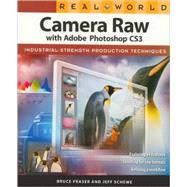 Real World Camera Raw With Adobe Photoshop Cs3 by Fraser, Bruce; Schewe, Jeff, 9780321518675