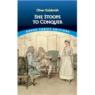 She Stoops to Conquer by Goldsmith, Oliver, 9780486268675