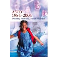 Ascd 1984 - 2004 by Association for Supervision and Curriculum Development, 9780871208675