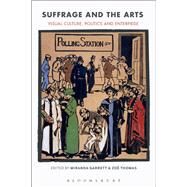 Suffrage and the Arts by Garrett, Miranda; Thomas, Zo, 9781350128675