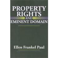 Property Rights and Eminent Domain by Paul,Ellen Frankel, 9781412808675