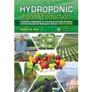 Hydroponic Food Production: A Definitive Guidebook for the Advanced Home Gardener and the Commercial Hydroponic Grower, Seventh Edition by Resh, Howard M, 9781439878675