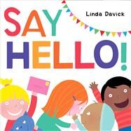 Say Hello! by Davick, Linda; Davick, Linda, 9781481428675