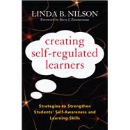 Creating Self-Regulated Learners by Nilson, Linda B.; Zimmerman, Barry J., 9781579228675
