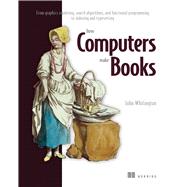 How Computers Make Books by John Whitington, 9781633438675