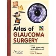 Atlas of Glaucoma Surgery (Book with CD-ROM) by Shaarawy, Tarek, 9781904798675