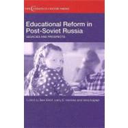 Educational Reform in Post-Soviet Russia : Legacies and Prospects by Eklof, Ben; Holmes, Larry E.; Kaplan, Vera, 9780203318676