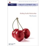 Love : Building Healthy Relationships by Peter Scazzero, 9780310238676