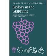 Biology of the Grapevine by Michael G. Mullins , Alain Bouquet , Larry E. Williams, 9780521038676