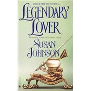 Legendary Lover by JOHNSON, SUSAN, 9780553578676