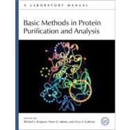 Basic Methods in Protein Purification and Analysis: A Laboratory Manual by Simpson, Richard J; Adams, Peter D; Golemis, Erica A, 9780879698676