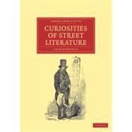 Curiosities of Street Literature by Hindley, Charles, 9781108038676